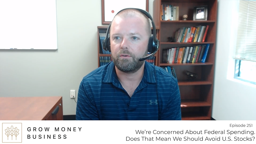 We’re Concerned About Federal Spending. Does That Mean We Should Avoid U.S. Stocks? l Ep 251